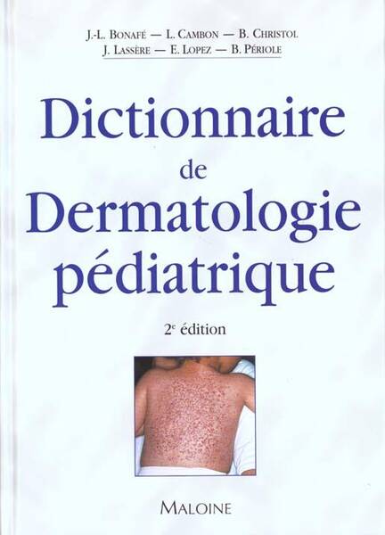 Dictionnaire de Dermatologie Pediatrique, 2e Ed.