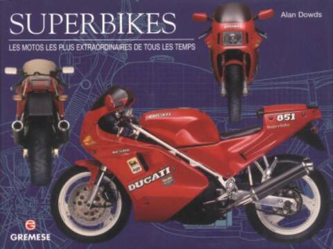 Superbikes. Les Motos les Plus Extraordinaires de Tous les Temps