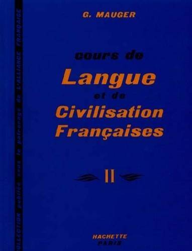 Cours de langue et de civilisation françaises. Tome 2