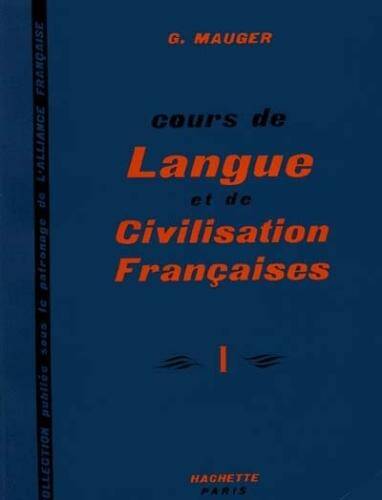 Cours de langue et de civilisation françaises. Tome 1
