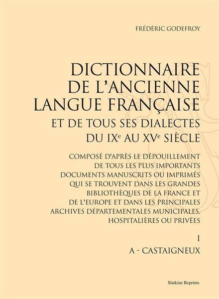DICTIONNAIRE DE L ANCIENNE LANGUE FRANCAISE ET DE TOUS SES