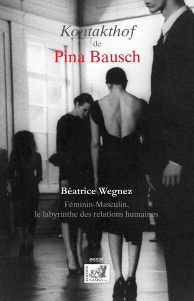 Le Kontakthof de Pina Bausch; Feminin Masculin, le Labyrinthe des