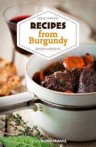 Petits Secrets de Cuisine ; les Recettes de Bourgogne