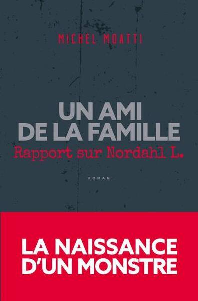 Un Ami de la Famille ; Rapport sur Nordahl L.