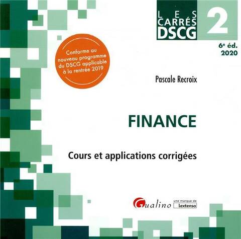 DSCG 2 ; FINANCE ; COURS ET APPLICATIONS CORRIGEES (6E EDITION)