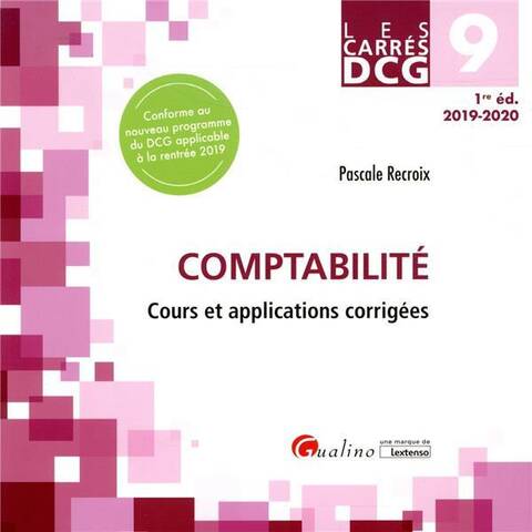 Dcg 9; Comptabilite; Cours et Applications Corrigees Edition 2019;2020