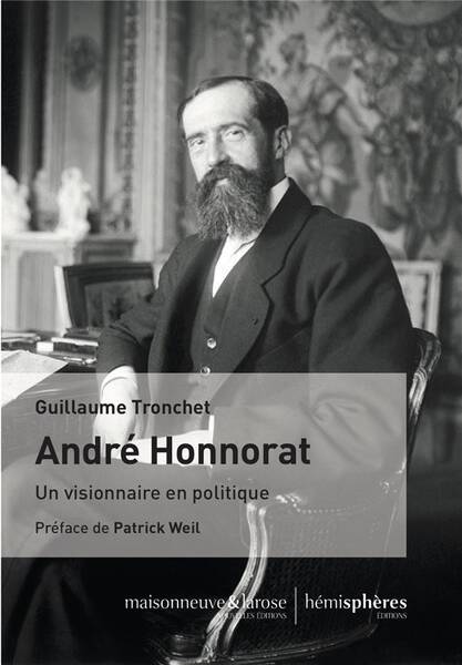 Andre Honnorat ; un Visionnaire en Politique