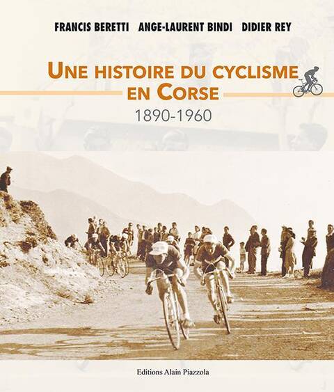 Une Histoire du Cyclisme en Corse, 1890-1960