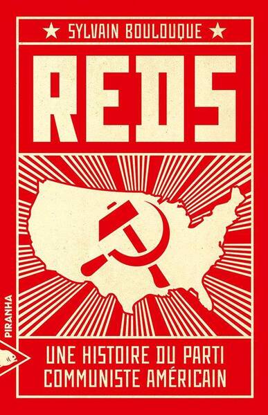 Reds : Une Histoire du Parti Communiste Americain