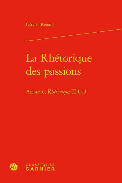 La rhétorique des passions - Aristote, Rhétorique II, 1-11