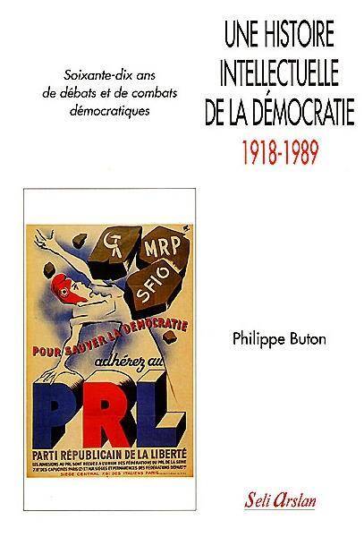 Histoire Intellectuelle de la Democratie 1918 1989 Soixante Dix Ans