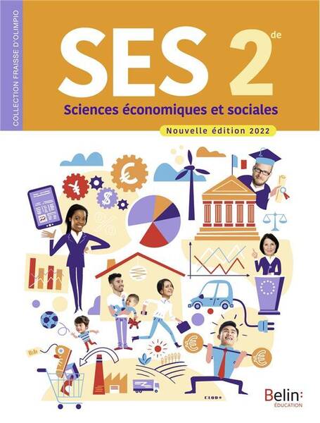 SCIENCES ECONOMIQUES ET SOCIALE 2DE : MANUEL ELEVE (EDITION 2022)