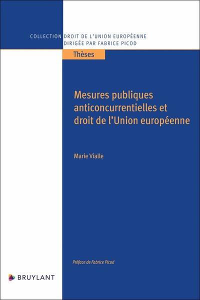 Mesures Publiques Anticoncurrentielles et Droit de l'Union Europeenne