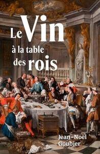 LE VIN A LA TABLE DES ROIS DE FRANCE