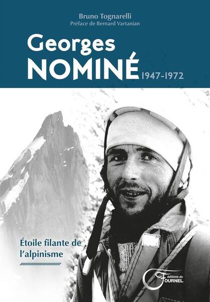 Georges Nomine (1947-1972) : Etoile Filante de l'Alpinisme