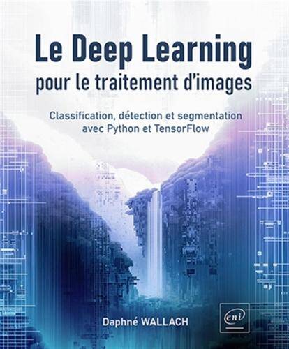 Le Deep Learning pour le traitement d'images : Classification,