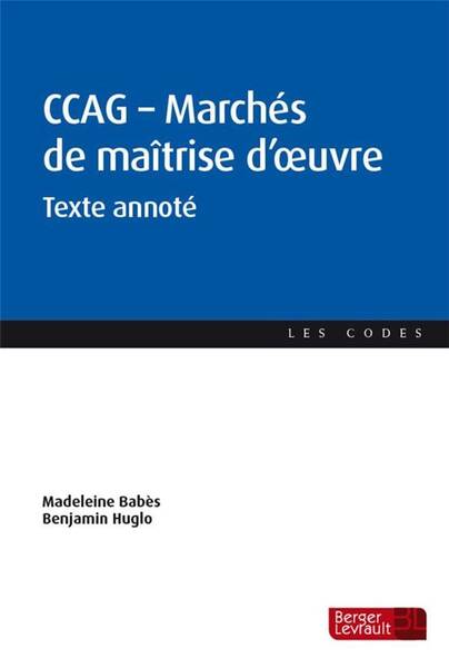 CCAG : MARCHES DE MAITRISE D'OEUVRE ; TEXTE ANNOTE
