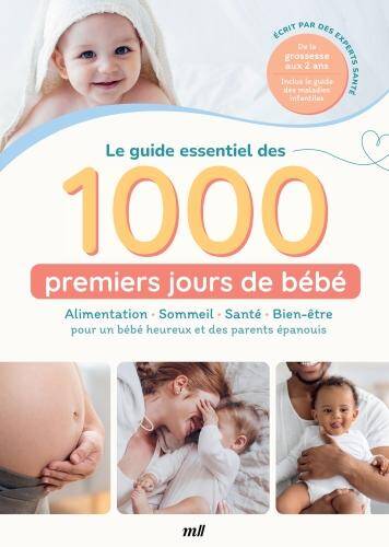 Le Guide des 1000 Premiers Jours de Bebe, de la Grossesse aux 2 Ans: