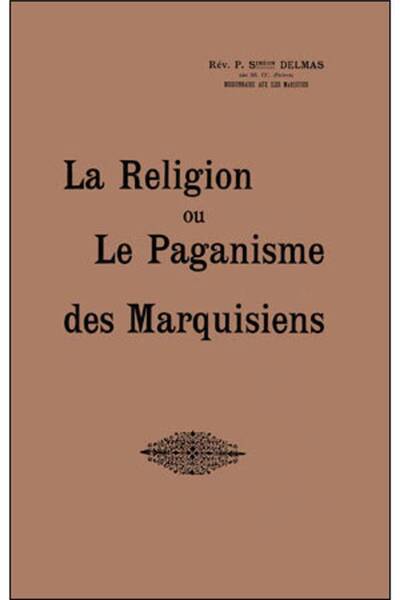La Religion Ou le Paganisme des Marquisiens