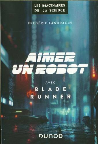 Aimer un robot avec Blade Runner