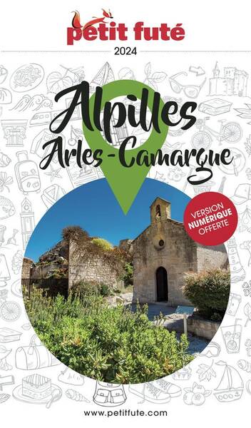Alpilles - Camargue - Arles 2024 Petit Fute