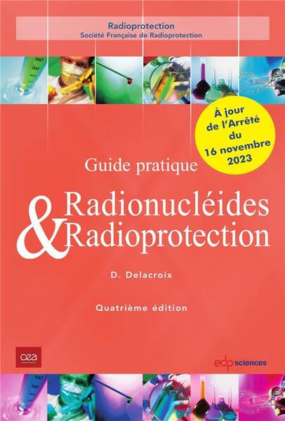 Guide Pratique Radionucleides & Radioprotection (4e Edition)
