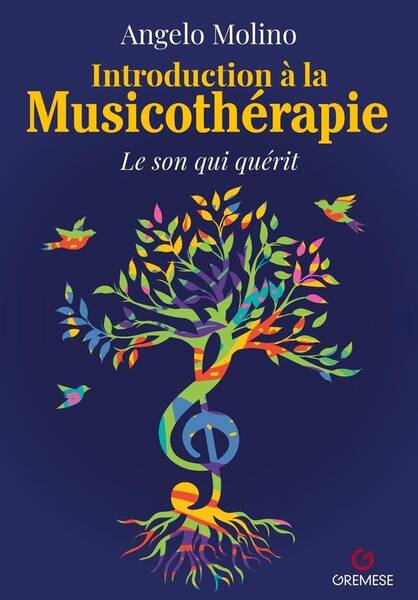 Introduction a la Musicotherapie : Le son qui Guerit