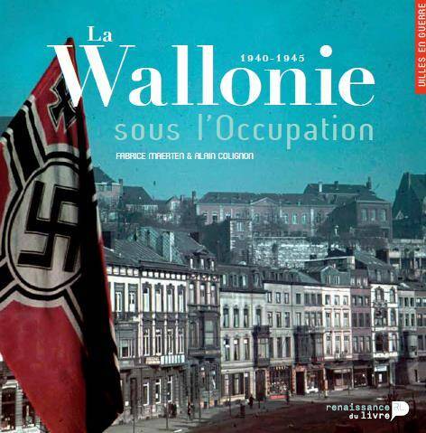La Wallonie Sous l'Occupation (1940-1945)