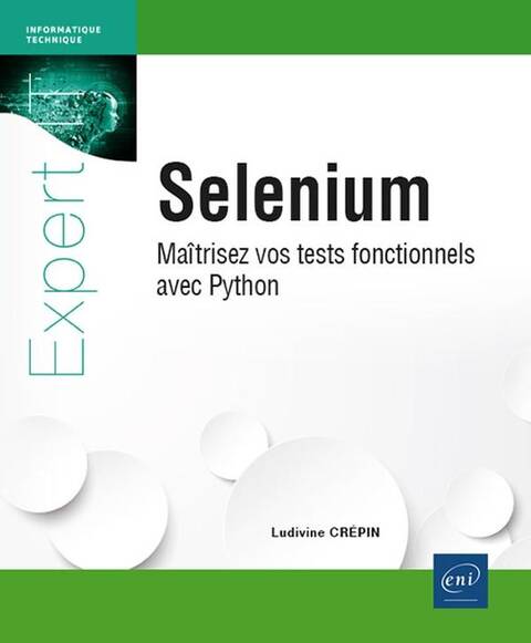 Selenium : Maîtrisez vos tests fonctionnels avec Python