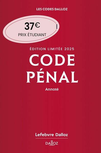 Code Penal 2025 Annote. Edition Limitee. 122e Ed.