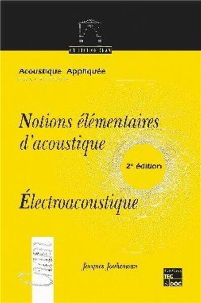 Notions élémentaires d'acoustique Electroacoustique 2ème éd