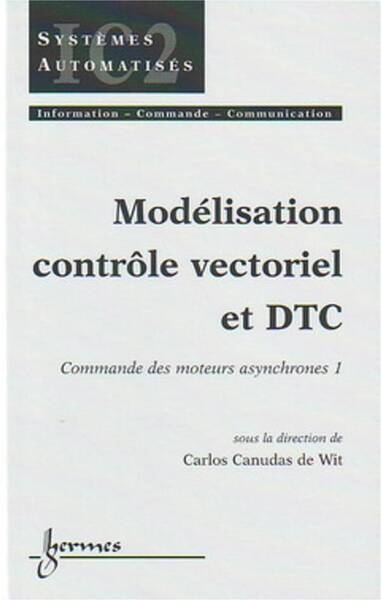 Modélisation contrôle vectoriel et DTC commande des moteurs asynchrone