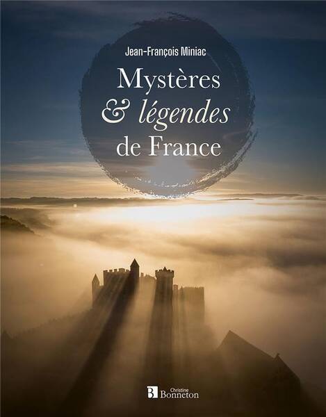Mysteres et Legendes de Nos Regions
