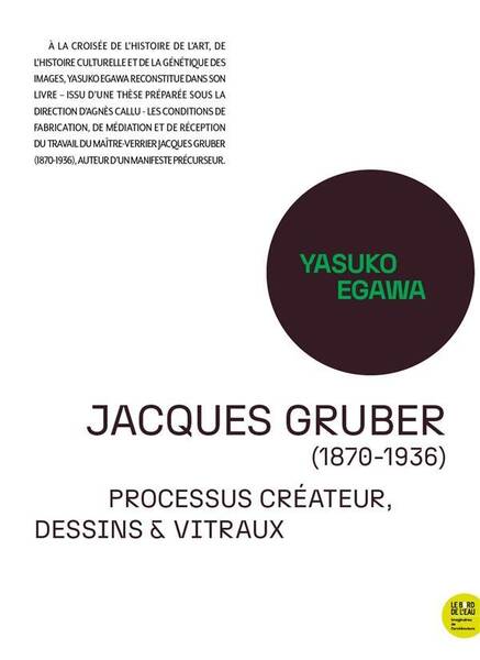 Jacques Gruber (1870-1936). - Processus Createur, Dessins & Vitraux