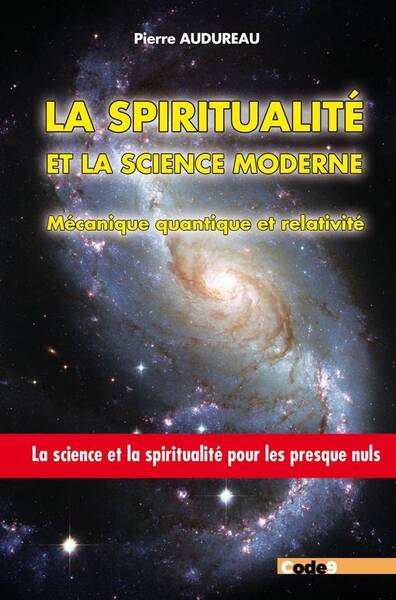 LA SPIRITUALITE ET LA SCIENCE MODERNE. MECANIQUE QUANTIQUE ET