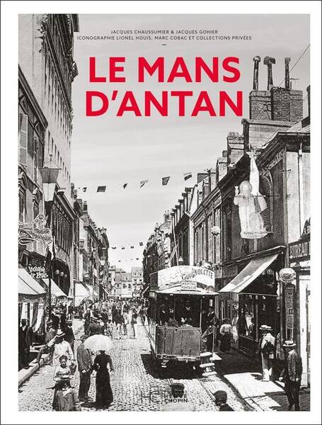 LE MANS D'ANTAN - NOUVELLE EDITION