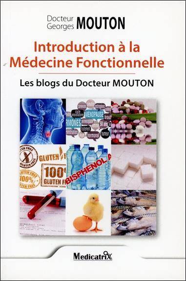 Introduction a la Medecine Fonctionnelle : Les Blogs du Docteur Mouton