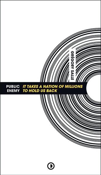 Public Enemy : It Takes a Nation Of Millions To Hold Us Back