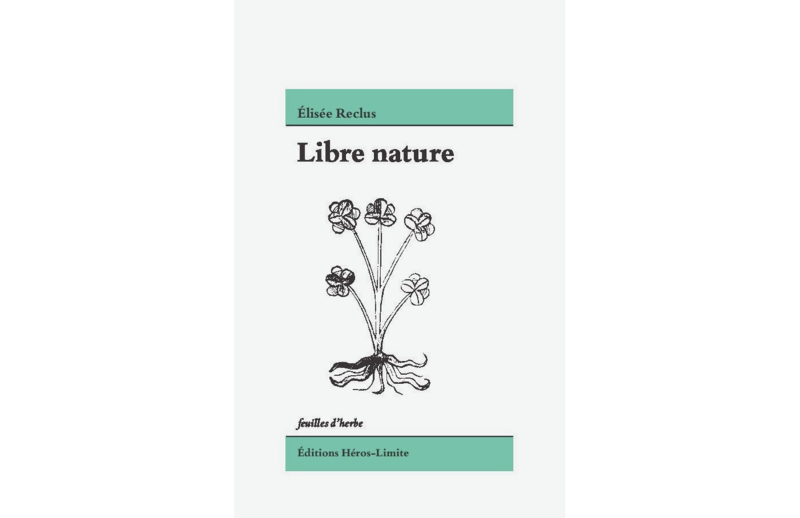 Couverture de l'ouvrage Libre nature d'Elisée Reclus